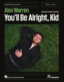 Cover for Alex Warren &ndash; Selections from You'll Be Alright, Kid : Piano and Lyrics by Hal Leonard