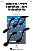 Cover for (There's) Always Something There to Remind Me : Pop Choral Series by Hal Leonard