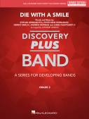 Cover for Die With A Smile (Hybrid Edition) : Discovery Plus Concert Band by Hal Leonard