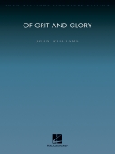 Cover for Of Grit and Glory : John Williams Signature Edition Orchestra by Hal Leonard
