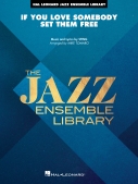 Cover for If You Love Somebody Set Them Free : Jazz Ensemble Library by Hal Leonard