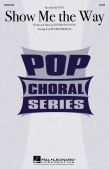 Cover for Show Me the Way : Pop Choral Series by Hal Leonard