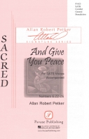 Cover for And Give You Peace : Pavane Choral by Hal Leonard
