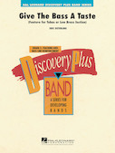 Cover for Give the Bass a Taste : Discovery Plus Concert Band by Hal Leonard