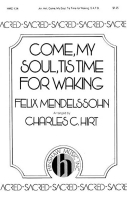 Cover for Come, My Soul, Tis Time for Waking : Hinshaw Concert by Hal Leonard