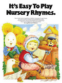 Cover for It's Easy to Play Nursery Rhymes : Music Sales America by Hal Leonard