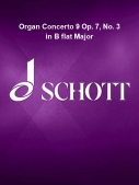 Cover for Organ Concerto 9 Op. 7, No. 3 in B flat Major : Schott by Hal Leonard