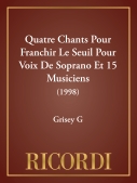 Cover for Quatre Chants Pour Franchir Le Seuil Pour Voix De Soprano Et 15 Musiciens (1998) : MGB by Hal Leonard